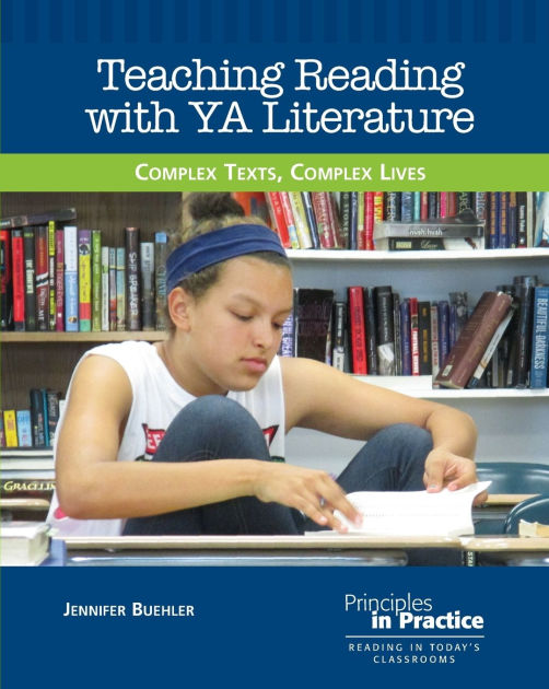 Teaching Reading with YA Literature Complex Texts, Complex Lives by