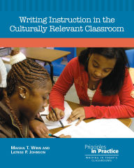 Title: Writing Instruction in the Culturally Relevant Classroom, Author: Maisha T. Winn