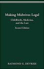 MAKING MIDWIVES LEGAL: CHILDBIRTH, MEDICINE, AND THE LAW -- SEC