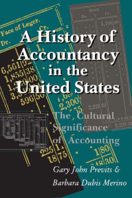 Title: A History of Accountancy in the United States: The Cultural Significance of Accounting. Revised Edition., Author: GARY JOHN PREVITS