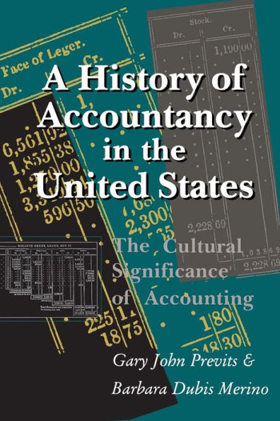 A History of Accountancy in the United States: The Cultural Significance of Accounting. Revised Edition.