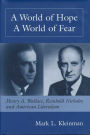 WORLD OF HOPE WORLD OF FEAR: HENRY A. WALLACE, REINHOLD NIEBUHR, AND
