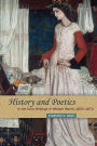 History and Poetics in the Early Writings of William Morris, 1855-1870