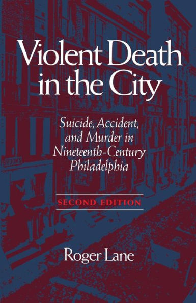 VIOLENT DEATH IN THE CITY: SUICIDE, ACCIDENT, AND MURDER IN NINETEE