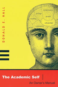 The Academic Self: An Owner's Manual / Edition 1