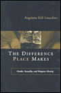 DIFFERENCE PLACE MAKES: Gender, Sexuality, and Diaspora Identity