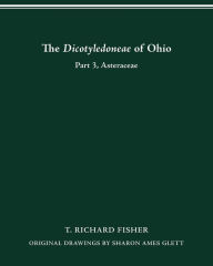 Title: The Dicotyledoneae of Ohio Part Three: Asteraceae, Author: T. Richard Fisher
