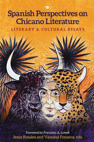 Title: Spanish Perspectives on Chicano Literature: Literary and Cultural Essays, Author: Jesús Rosales