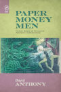 Paper Money Men: Commerce, Manhood, and the Sensational Public Sphere in Antebellum America