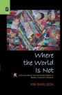 Where the World Is Not: Cultural Authority and Democratic Desire in Modern American Literature