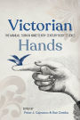 Victorian Hands: The Manual Turn in Nineteenth-Century Body Studies