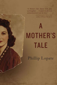 Title: A Mother's Tale, Author: Phillip Lopate