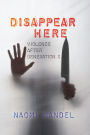 Disappear Here: Violence after Generation X