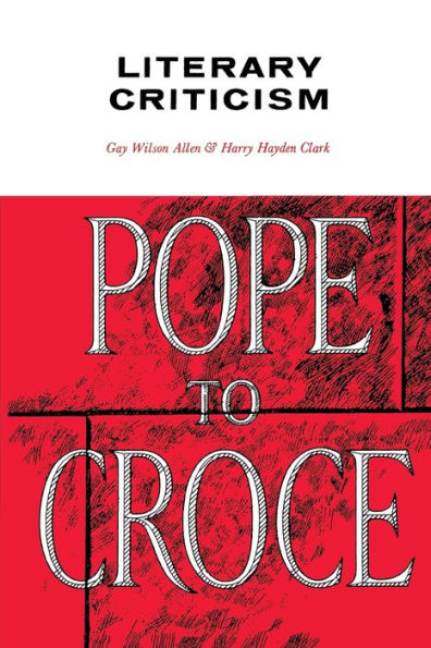 Literary Criticism: Pope to Croce / Edition 1