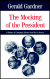 The Mocking of the President: A History of Campaign Humor from Ike to Ronnie