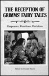 The Reception of Grimms' Fairy Tales: Responses, Reactions, Revisions