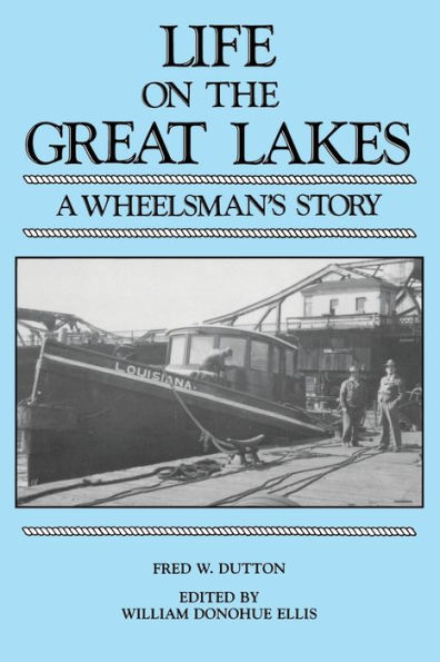 Life on the Great Lakes: A Wheelsman's Story