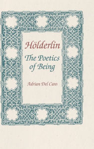 Title: Hölderlin: The Poetics of Being, Author: Adrian Del Caro