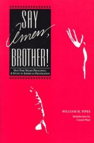 Say Amen, Brother!: Old-Time Negro Preaching: A Study in American Frustration