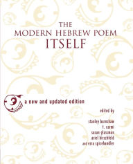 The Modern Hebrew Poem Itself: A New and Updated Edition / Edition 2