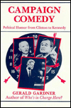 Campaign Comedy: Political Humor from Clinton to Kennedy