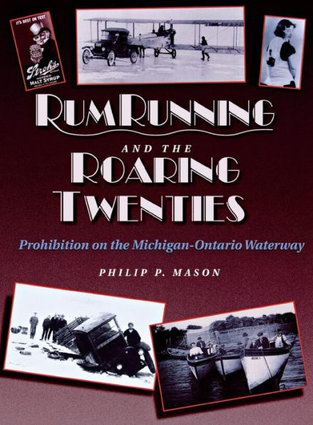 Rum Running and the Roaring Twenties: Prohibition on the Michigan-Ontario Waterway