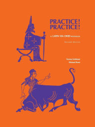 Title: Practice! Practice!: A Latin via Ovid Workbook, Author: Michael Rossi