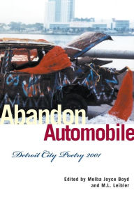 Title: Abandon Automobile: Detroit City Poetry 2001, Author: M. L. Liebler