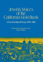 Jewish Voices of the California Gold Rush: A Documentary History, 1849-1880