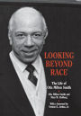 Looking beyond Race: The Life of Otis Milton Smith