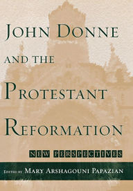 Title: John Donne and the Protestant Reformation: New Perspectives, Author: Annette Deschner
