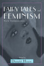 Fairy Tales and Feminism: New Approaches / Edition 1