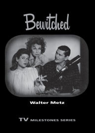 Title: Bewitched, Author: Walter  Metz