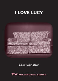 Title: I Love Lucy, Author: Lori Landay