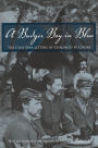 A Badger Boy in Blue: The Civil War Letters of Chauncey H. Cooke