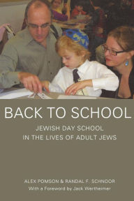 Title: Back to School: Jewish Day School in the Lives of Adult Jews, Author: Alex Pomson