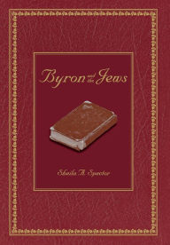 Title: Byron and the Jews, Author: Sheila A Spector
