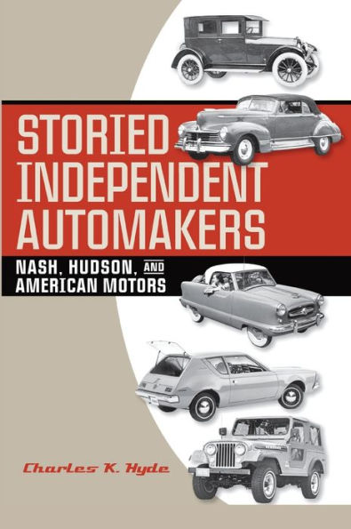 Storied Independent Automakers: Nash, Hudson, and American Motors