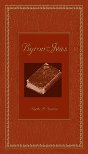 Title: Byron and the Jews, Author: Sheila A. Spector