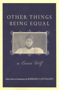 Title: Other Things Being Equal, Author: Emma Wolf