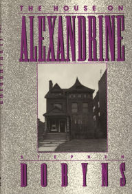 Title: The House on Alexandrine, Author: Stephen Dobyns