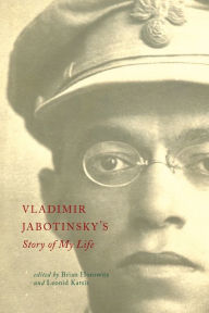 Title: Vladimir Jabotinsky's Story of My Life, Author: Vladimir Jabotinsky