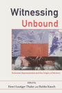 Witnessing Unbound: Holocaust Representation and the Origins of Memory