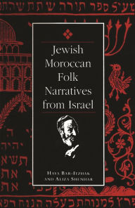 Title: Jewish Moroccan Folk Narratives from Israel, Author: Aliza Shenhar