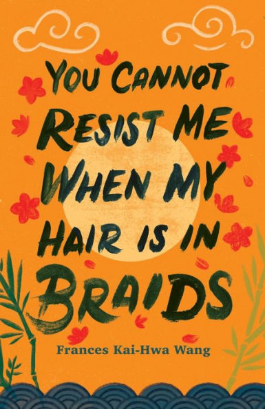 You Cannot Resist Me When My Hair Is in Braids