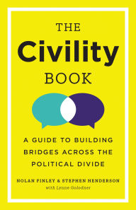 Title: The Civility Book: A Guide to Building Bridges Across the Political Divide, Author: Nolan Finley