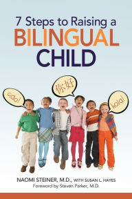 Title: 7 Steps to Raising a Bilingual Child, Author: Naomi Steiner