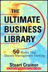 The Ultimate Business Library: 50 Books That Shaped Management Thinking