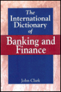 The International Dictionary of Banking and Finance