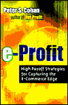 E-Profit: High-Payoff Strategies for Capturing the E-Commerce Edge